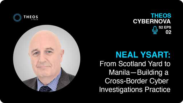 From Scotland Yard to Manila—Building a Cross-Border Cyber Investigations Practice